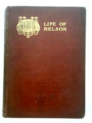 Bild des Verkufers fr The Life of Nelson zum Verkauf von World of Rare Books