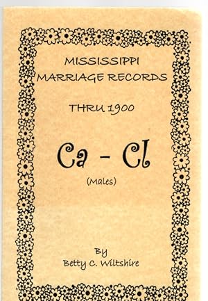 Imagen del vendedor de Mississippi Marriage Records Thru 1900 Ca-Cl (Males) a la venta por McCormick Books