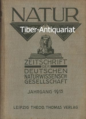 Natur. Jahrgang 1915. Zeitschrift der Deutschen Naturwissenschaft. Gesellschaft. Illustrierte Hal...