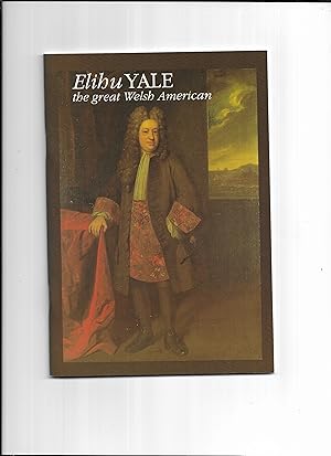 Seller image for Elihu Yale: The Great Welsh American for sale by Gwyn Tudur Davies
