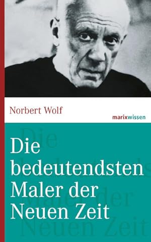 Bild des Verkufers fr Die bedeutendsten Maler der Neuen Zeit (marixwissen) zum Verkauf von Gerald Wollermann