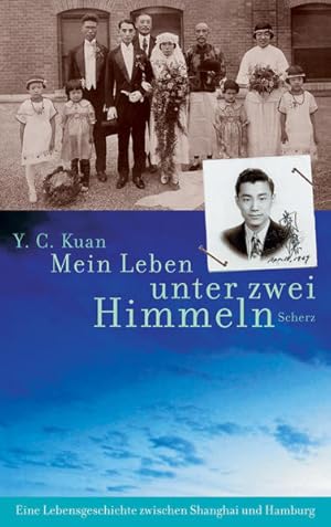 Bild des Verkufers fr Mein Leben unter zwei Himmeln: Eine Lebensgeschichte zwischen Shanghai und Hamburg zum Verkauf von Gerald Wollermann
