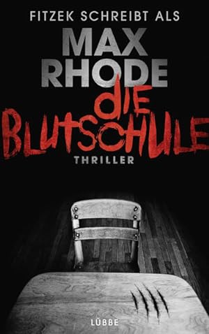 Image du vendeur pour Die Blutschule: Roman: Sebastian Fitzek schreibt als Max Rhode mis en vente par Gerald Wollermann