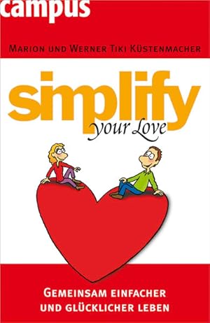 Bild des Verkufers fr simplify your love: Gemeinsam einfacher und glcklicher leben zum Verkauf von Gerald Wollermann