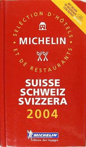 Bild des Verkufers fr Suisse : Schweiz : Svizzera 2004 : Slection d'htels et de restaurants zum Verkauf von Philippe Lucas Livres Anciens