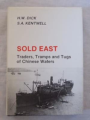 Bild des Verkufers fr Sold East: Traders, Tramps and Tugs of Chinese Waters zum Verkauf von Jackson Books