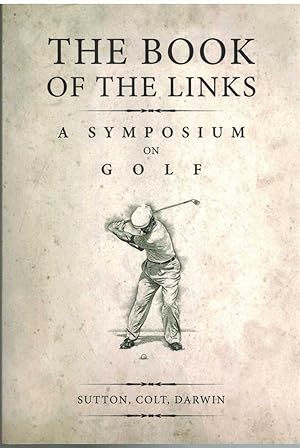 Imagen del vendedor de THE BOOK OF THE LINKS A Symposium on Golf a la venta por The Avocado Pit
