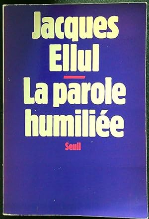 Bild des Verkufers fr La Parole humiliee zum Verkauf von Librodifaccia