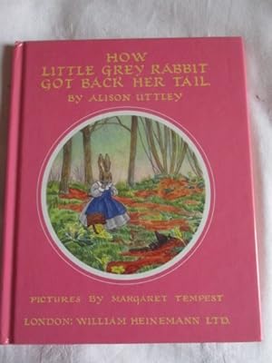 Image du vendeur pour How Little Grey Rabbit Got Back Her Tail mis en vente par MacKellar Art &  Books