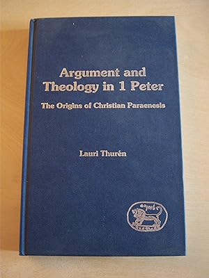 Seller image for Argument and theology in 1 Peter: the origins of Christian paraenesis for sale by RightWayUp Books
