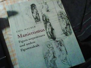 Manierismus. Figura serpentinata und andere Figurenideale. Studien - Essays - Berichte.