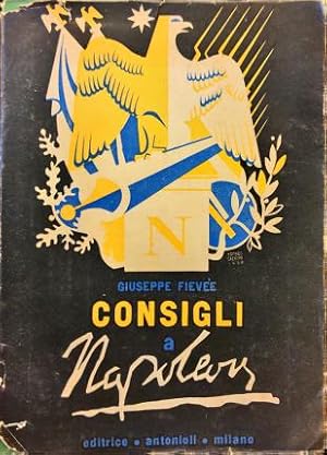 Imagen del vendedor de Consigli a Napoleone. a la venta por Libreria La Fenice di Pietro Freggio