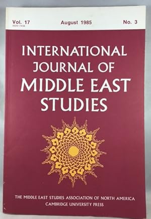 International Journal of Middle East Studies, Volume 17, Number 3, August 1985