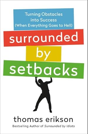 Seller image for Surrounded by Setbacks : Turning Obstacles into Success (When Everything Goes to Hell) for sale by AHA-BUCH GmbH