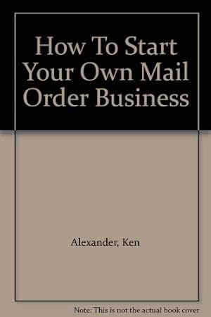 Seller image for How To Start Your Own Mail Order Business for sale by Redux Books