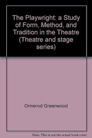 Immagine del venditore per The Playwright: a Study of Form, Method, and Tradition in the Theatre venduto da Redux Books