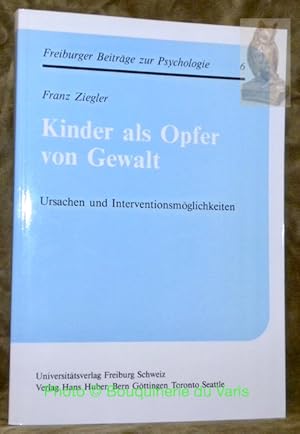 Bild des Verkufers fr Kinder als Opfer von Gewart. Ursachen und Interventionsmglichkeiten. Freiburger Beitrge zur Psychologie 6. zum Verkauf von Bouquinerie du Varis