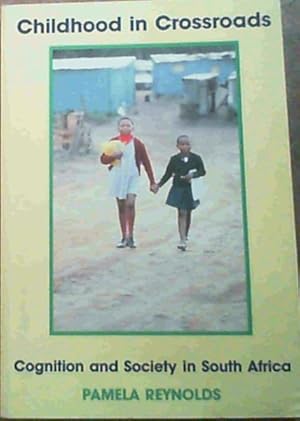 Bild des Verkufers fr Childhood in Crossroads: Cognition and Society in South Africa zum Verkauf von Chapter 1