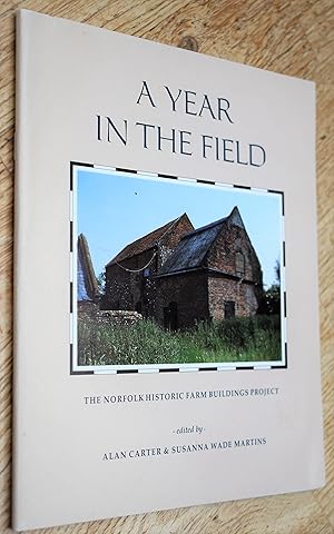 A YEAR IN THE FIELD The Norfolk Historic Farm Buildings Project