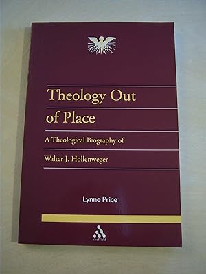 Seller image for Theology out of place: a theological biography of Walter J. Hollenweger for sale by RightWayUp Books