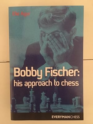 Bobby Fischer: His Approach to Chess (Cadogan Chess Books): Agur, Elie:  9781857440010: : Books