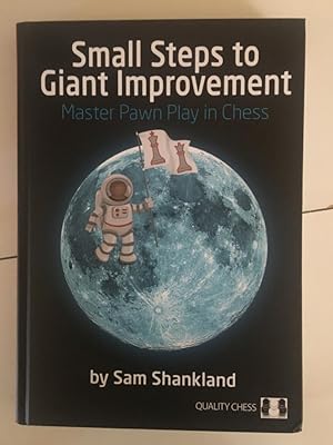 Seller image for Small Steps to Giant Improvement Master Pawn Play in Chess for sale by Libreria Anticuaria Camino de Santiago