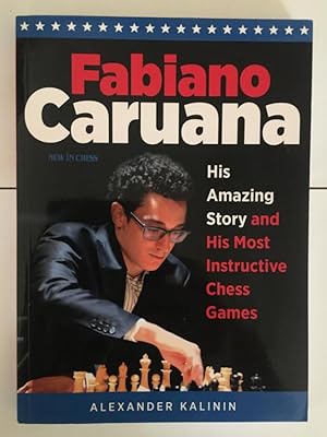Seller image for Fabiano Caruana: His Amazing Story and His Most Instructive Chess Games for sale by Libreria Anticuaria Camino de Santiago