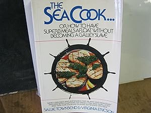 The Seacook. Or How To Have Superb Meals Afloat Without Becoming A Galley Slave - Signed