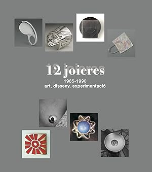 12 joieres, 1965-1990 art, disseny, experimentació