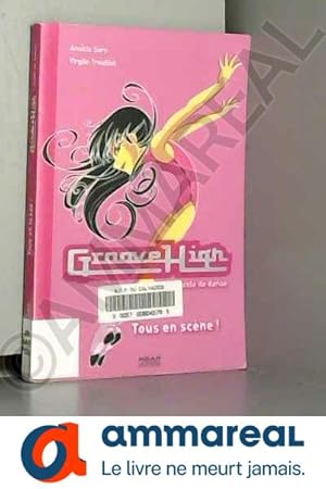 Seller image for Groove High, Tome 7 : Tous en scne ! for sale by Ammareal