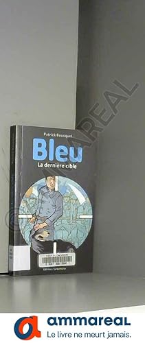 Bild des Verkufers fr Bleu, la dernire cible zum Verkauf von Ammareal