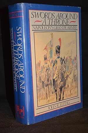 Imagen del vendedor de Swords Around a Throne; Napoleon's Grande Armee a la venta por Burton Lysecki Books, ABAC/ILAB