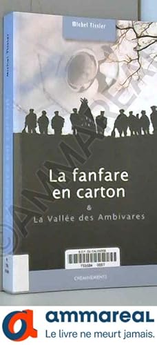 Image du vendeur pour La fanfare en carton et la Valle des Ambivares mis en vente par Ammareal