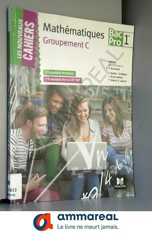 Seller image for Les Nouveaux Cahiers - MATHEMATIQUES - 1re BAC PRO Groupement C for sale by Ammareal