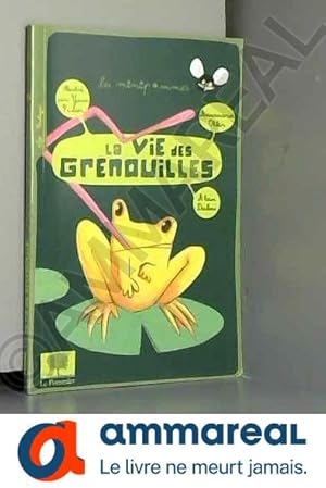 Bild des Verkufers fr La vie des grenouilles zum Verkauf von Ammareal