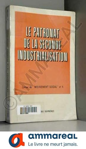 Bild des Verkufers fr Le Patronat de la seconde industrialisation zum Verkauf von Ammareal