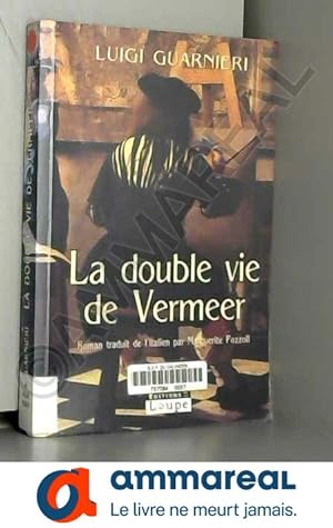 Bild des Verkufers fr La double vie de Vermeer (grands caractres) zum Verkauf von Ammareal