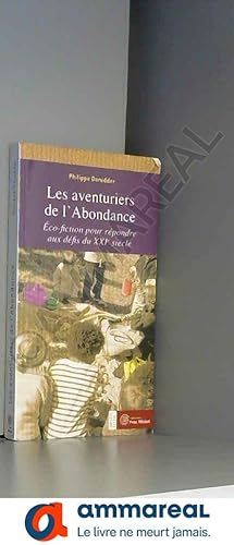 Bild des Verkufers fr Les aventuriers de l'Abondance : co-fiction pour rpondre aux dfis du XXIe sicle zum Verkauf von Ammareal