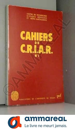 Bild des Verkufers fr Cahiers du Criar (Centre de Recherches Iberiques et Ibero-Amricaines de l'Universit de Rouen). N zum Verkauf von Ammareal