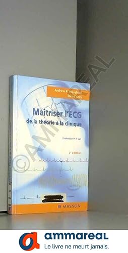 Imagen del vendedor de Matriser l'ECG - De la thorie  la clinique: DE LA THEORIE A LA CLINIQUE a la venta por Ammareal