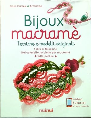 Seller image for Bijoux macram. Tecniche e modelli originali. Con gadget for sale by Librodifaccia