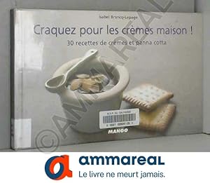 Seller image for Craquez pour les crmes maison ! : 30 recettes de crmes et panna cotta for sale by Ammareal