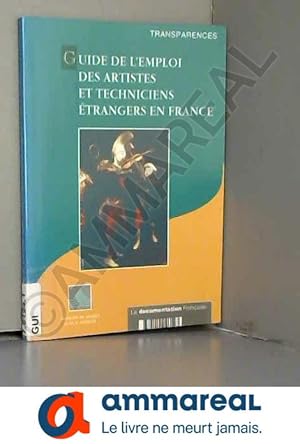 Seller image for Guide de l'mploi des artisres et techniciens trangers en France for sale by Ammareal