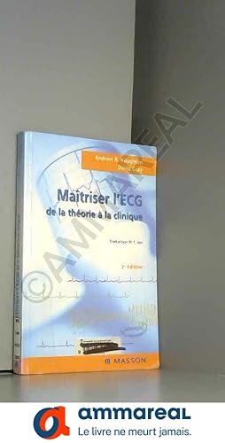 Bild des Verkufers fr Matriser l'ECG - De la thorie  la clinique: DE LA THEORIE A LA CLINIQUE zum Verkauf von Ammareal