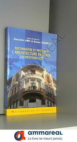 Image du vendeur pour Reconnatre et protger l'architecture rcente en Mditerrane mis en vente par Ammareal