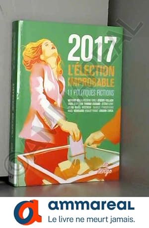 Image du vendeur pour 2017 : l'lection improbable mis en vente par Ammareal