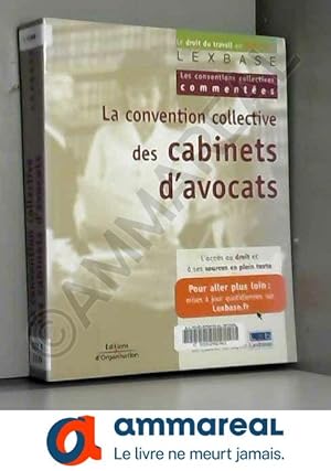 Image du vendeur pour La convention collective des cabinets d'avocats mis en vente par Ammareal