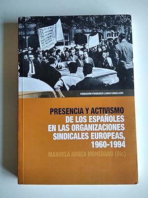 Presencia y activismo de los españoles en las organizaciones sindicales europeas, 1960-1994