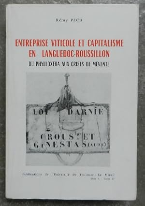 Seller image for Entreprise viticole et capitalisme en Languedo-Roussillon. Du phylloxera aux crises de mvente. for sale by Librairie les mains dans les poches