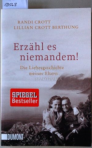 Seller image for Erzhl es niemandem! Die Liebesgeschichte meiner Eltern. for sale by Antiquariat hinter der Stadtmauer